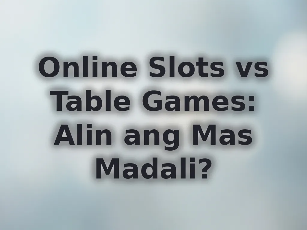 Slots vs Table Games